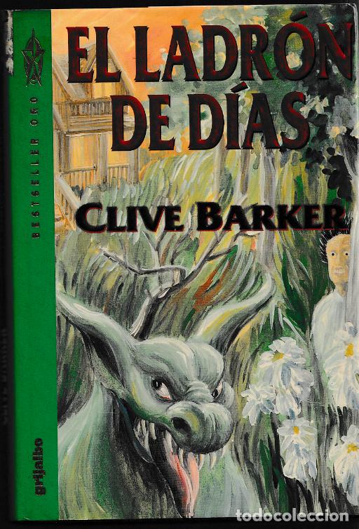 B&uuml;cher: El ladr&oacute;n de d&iacute;as de Clive Barker 1992, editorial: Grijalbo Colecci&oacute;n: Bestseller oro