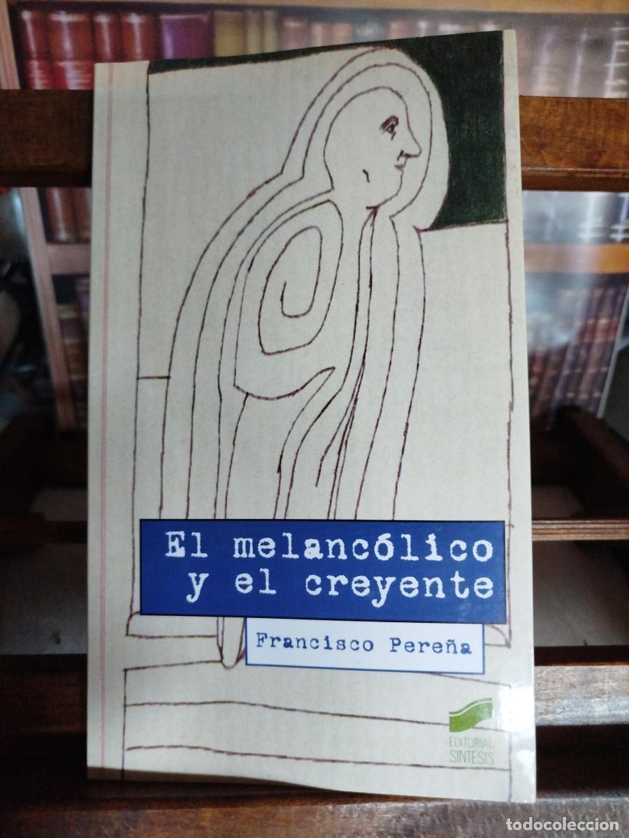 books: El melanc&oacute;lico y el creyente - Pere&ntilde;a, Francisco