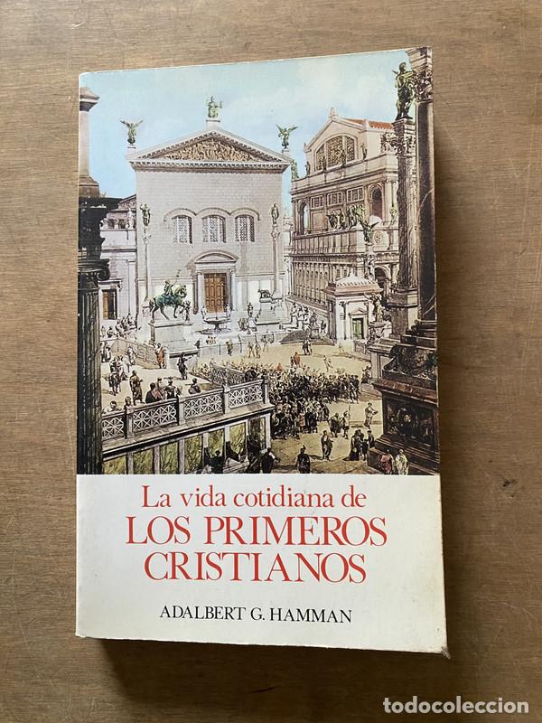 Livres: La vida cotidiana de los primeros cristianos - Hamman Adalbert G.
