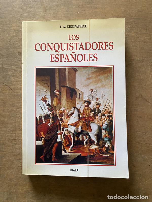 Livres: Los Conquistadores Espa�oles - Kirkpatrick F. A.