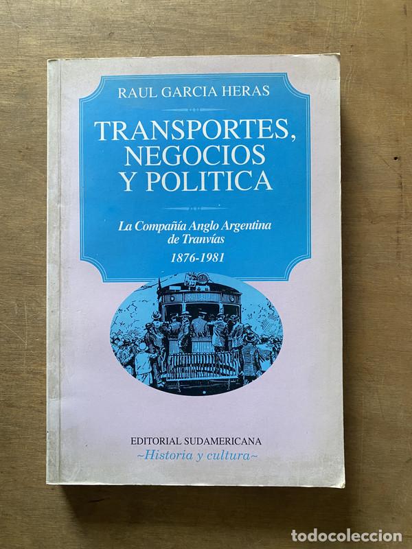 Livres: Transportes Negocios y Politica - Garcia Heras Raul