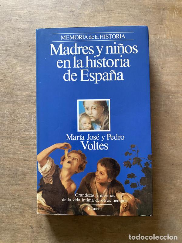 Livres: Madres y ni�os en la historia de Espa�a - Voltes Maria Jose y Pedro
