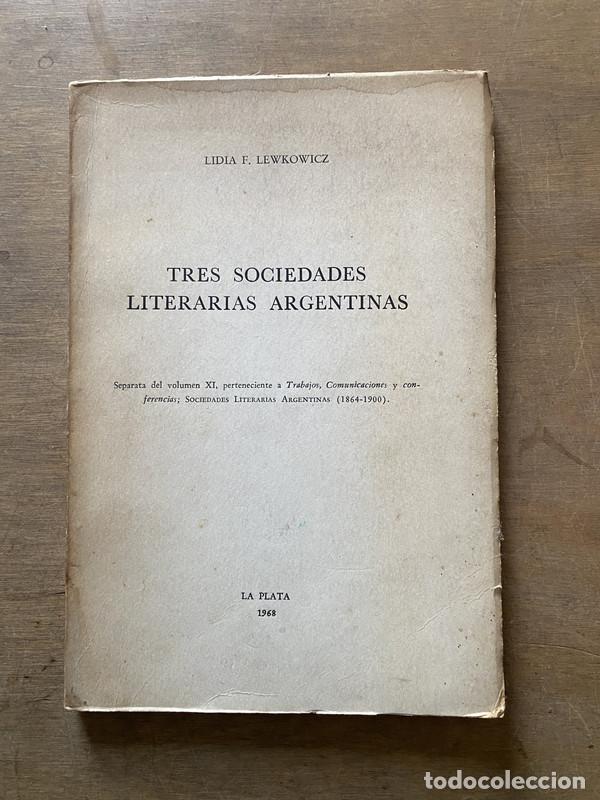 Livros em segunda m&atilde;o: Tres Sociedades Literarias Argentinas - Lewkowicz Lidia F.