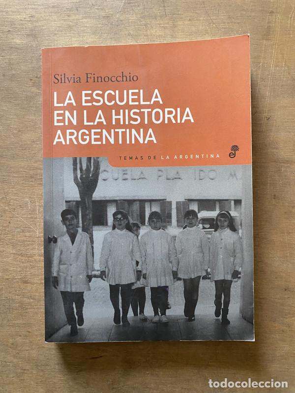 Libri di seconda mano: La escuela en la historia argentina - Finocchio Silvia