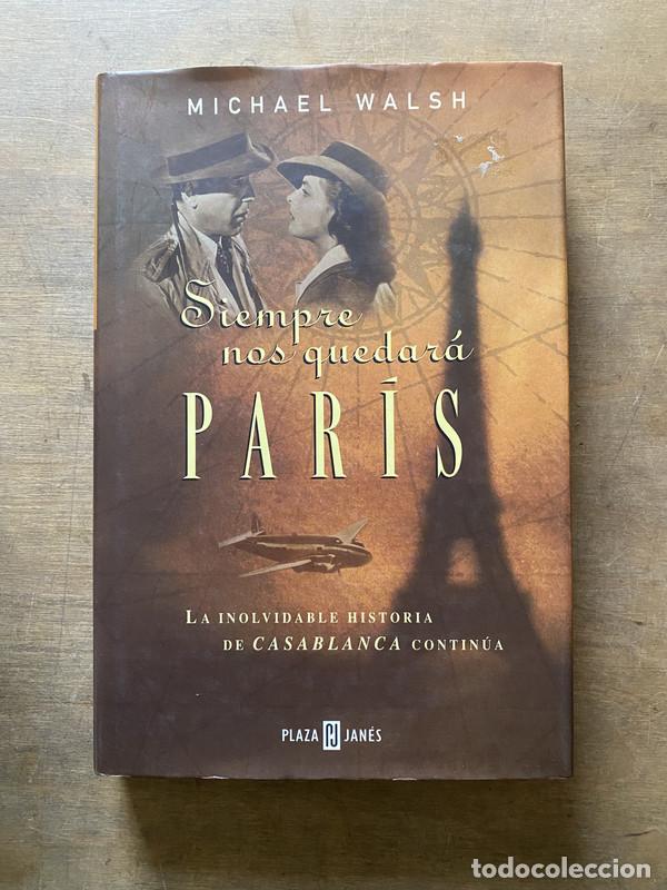 Libros: Siempre nos quedara Paris - Walsh Michael