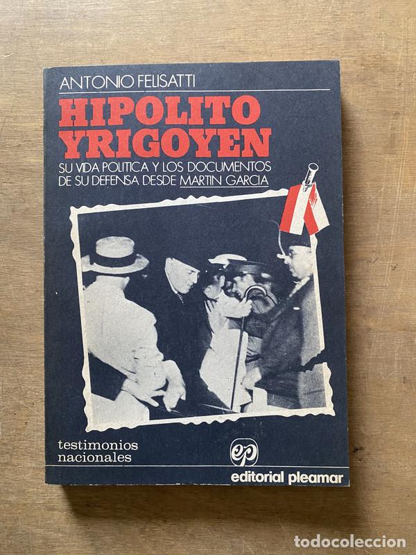 Libri di seconda mano: Hipolito Yrigoyen - Felisatti Antonio