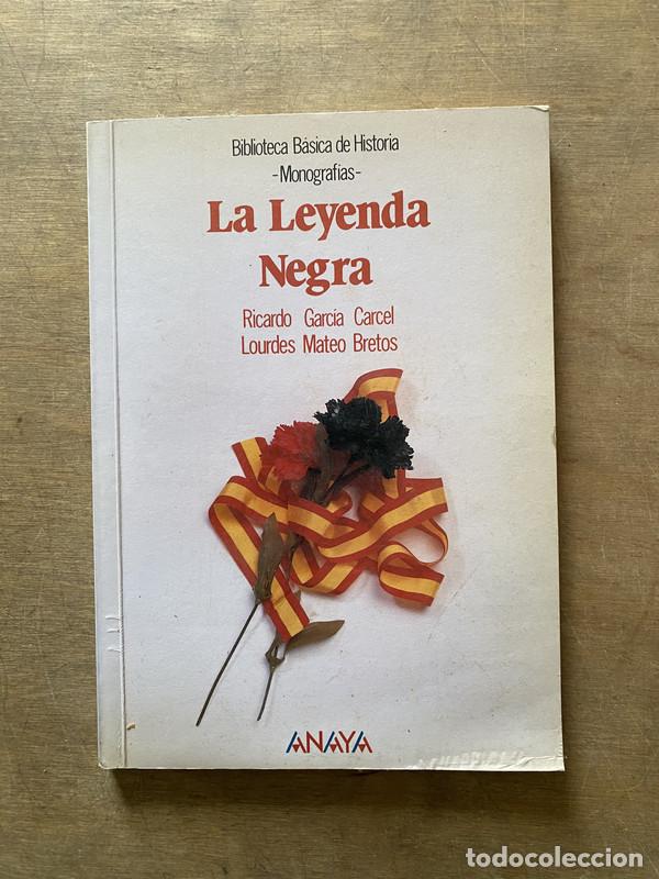 books: La Leyenda Negra - Garcia Carcel Ricardo y Mateo Bretos Lourdes