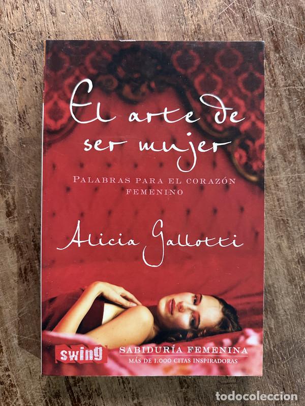 Libri di seconda mano: El arte de ser mujer - Gallotti Alicia