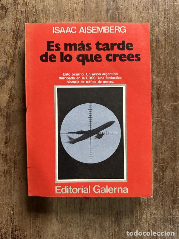Libri di seconda mano: Es mas tarde de lo que crees - Aisemberg Isaac