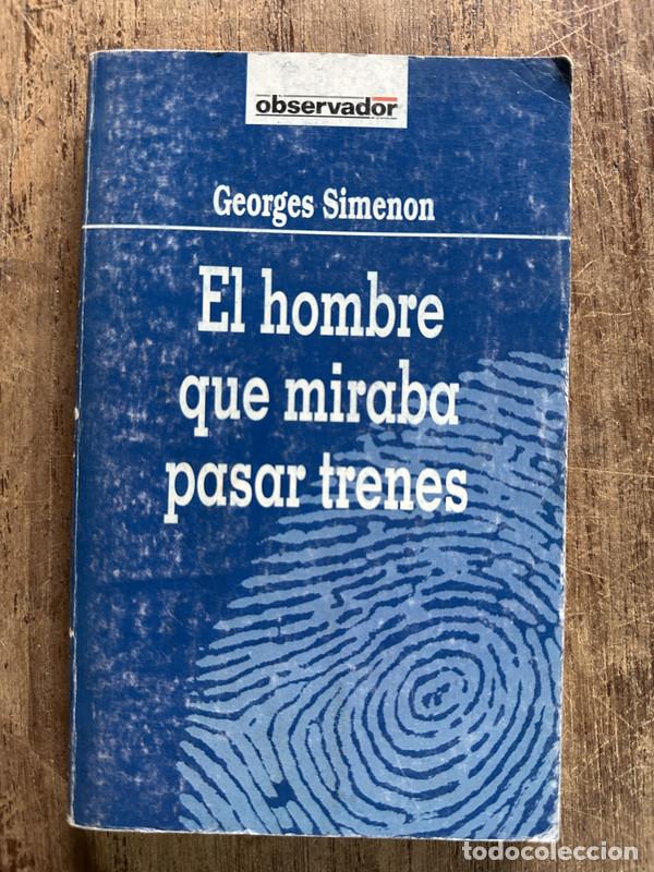 Livros em segunda m&atilde;o: El hombre que miraba pasar trenes - Simenon Georges