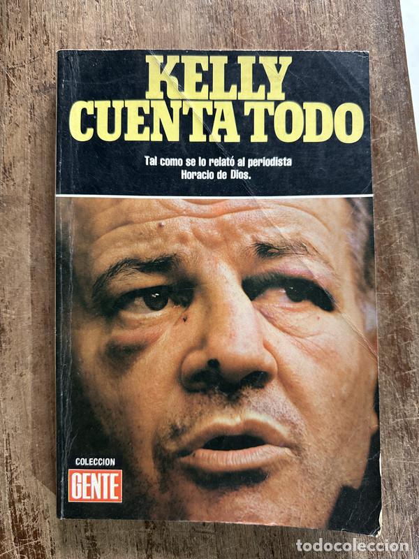 Livros em segunda m&atilde;o: Tal como se lo relato al periodista Horacio de Dios. - Kelly Cuenta Todo