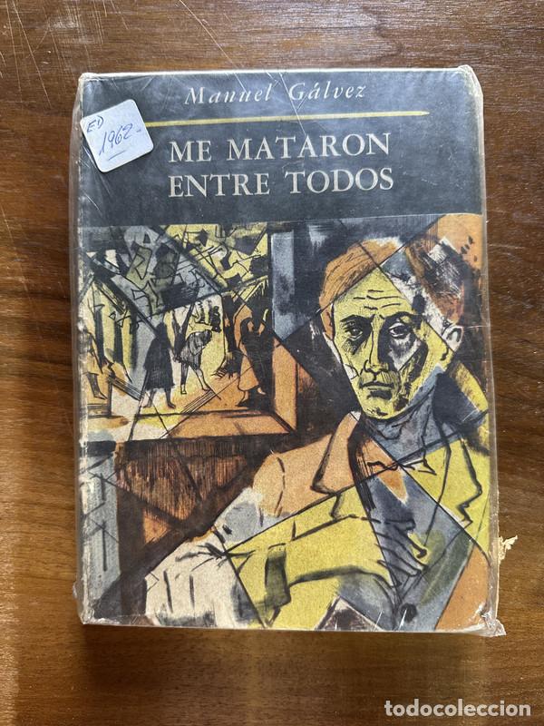 Libri di seconda mano: Me mataron entre todos - Galvez Manuel
