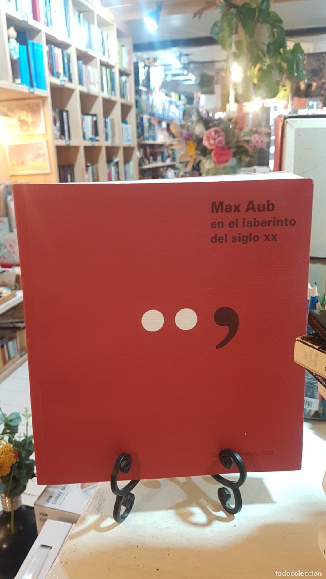 Libros: Max Aub en el laberinto del siglo xx - MAX AUB