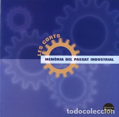 books: Les Corts: Mem&ograve;ria d'un Passat Industrial- 9788476090985