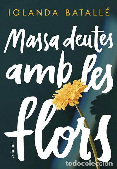 Libros: Massa deutes amb les flors- 9788466430814