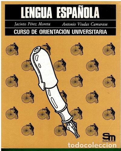 Libros: Lengua Espa&ntilde;ola. Curso de Orientaci&oacute;n Universitaria- 9788434807945