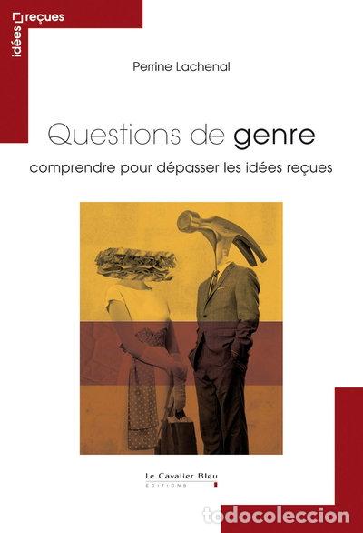 Libros: Questions de genre: comprendre pour d&eacute;passer les id&eacute;es re&ccedil;ues- 9791031800950