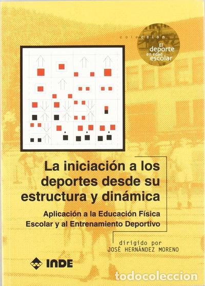 Libros: La iniciaci&oacute;n a los deportes desde su estructura y din&aacute;mica- 9788495114518