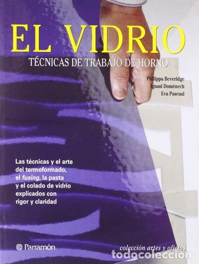 B&uuml;cher: El vidrio: T&eacute;cnicas de trabajo de horno- 9788434225541