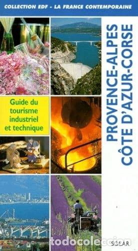 Libros: Provence-Alpes-C&ocirc;te d'Azur, Corse: Guide du tourisme industriel et technique- 9782263024894