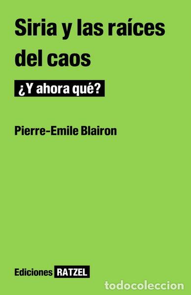 Libri di seconda mano: Siria y las ra&iacute;ces del caos: &iquest;Y ahora qu&eacute;?- 9798304713856