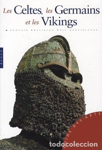 B&uuml;cher: Les Celtes, les Germains et les Vikings- 9782754102582