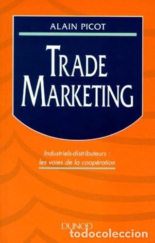 Libros: Trade marketing: Industriels-distributeurs : les voies de la coop&eacute;ration- 9782100031597