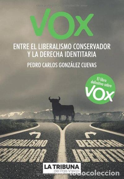 Libros: Vox: Entre el liberalismo conservador y la derecha identitaria- 9781700004161