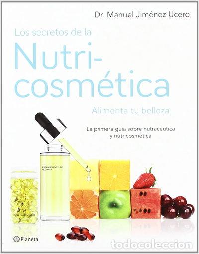 Libros: Los secretos de la nutricosm&eacute;tica- 9788408007630