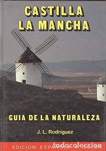 Libros: Castilla-La Mancha: Gu&iacute;a de la Naturaleza- 9788424146542