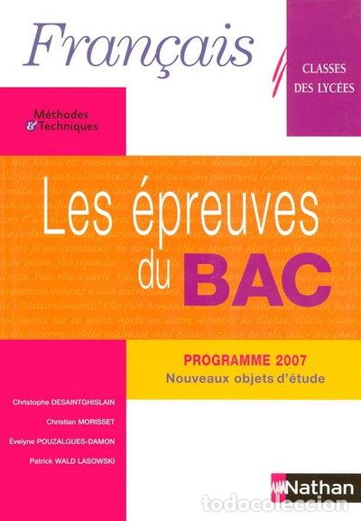 Libros: Fran&ccedil;ais, m&eacute;thodes et techniques, classes des lyc&eacute;es, les &eacute;preuves du bac- 9782091603087