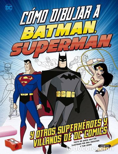 Libri di seconda mano: C&oacute;mo dibujar a Batman, Superman y otros superh&eacute;roes y villanos de DC Comics- 9788484838807