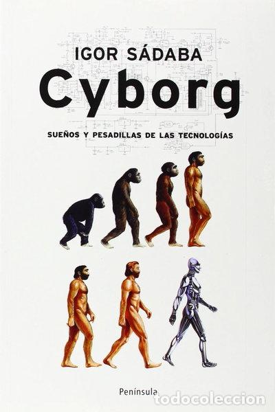 Libros: Cyborg: Sue&ntilde;os y pesadillas de las tecnolog&iacute;as- 9788483078624