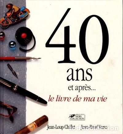 books: 40 ans et apr&egrave;s: Le livre de ma vie- 9782258039728