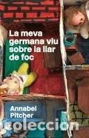 Libros: La meva germana viu sobre la llar de foc- 9788424640859