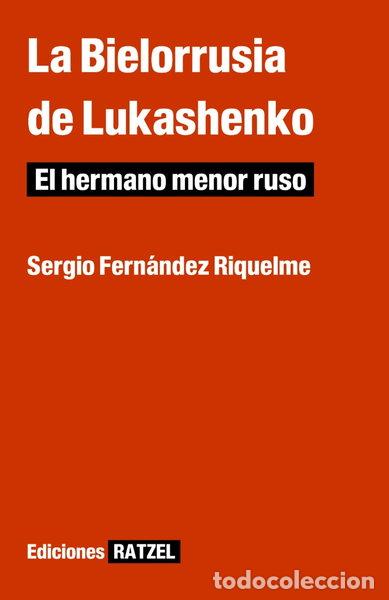 Libros: La Bielorrusia de Lukashenko: El hermano menor ruso- 9798870940885