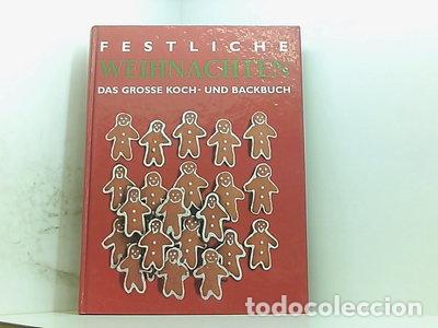 Libros: Festliche Weihnachten: Das gro&szlig;e Koch- und Backbuch- 9783898931144