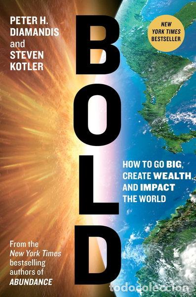 Livres: Bold: How to Go Big, Create Wealth and Impact the World- 9781476709567
