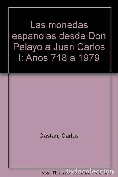 Livres: Las monedas espa&ntilde;olas desde Don Pelayo a Juan Carlos I- 9788485329069