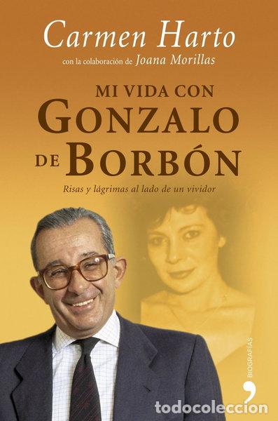 Livres: Mi vida con Gonzalo de Borb&oacute;n- 9788484606253