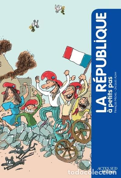Livres: La R&eacute;publique &agrave; petits pas- 9782330001735