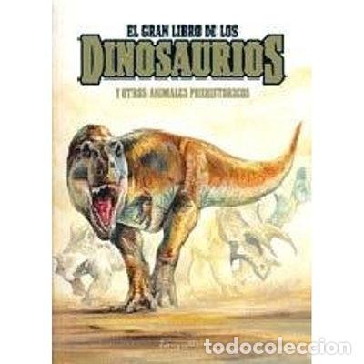Libros: El gran libro de los dinosaurios y otros animales prehist&oacute;ricos- 9789875508941