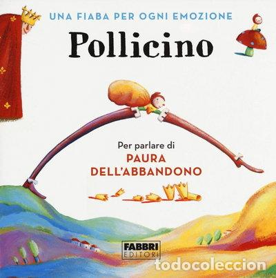 B&uuml;cher: Pollicino. Una fiaba per ogni emozione- 9788891581532