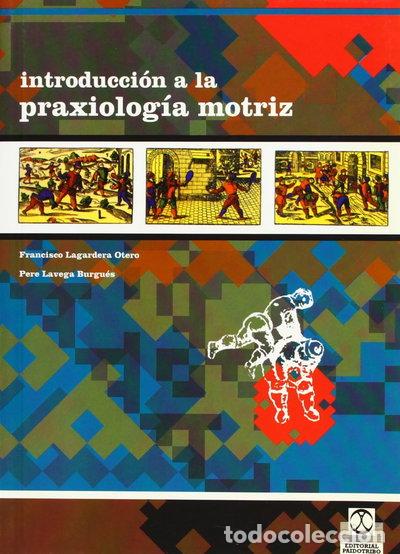 Libros: Introducci&oacute;n a la Praxeolog&iacute;a Motriz- 9788480196734