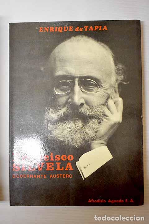 Livres: Francisco Silvela, gobernante austero.- Tapia Ozcariz, Enrique de