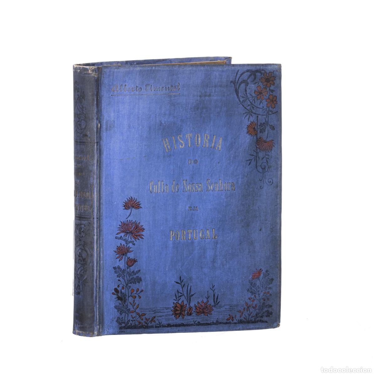 Livros em segunda m&atilde;o: Libro - Alberto Pimentel - Historia del culto a la Virgen Mar&iacute;a en Portugal
