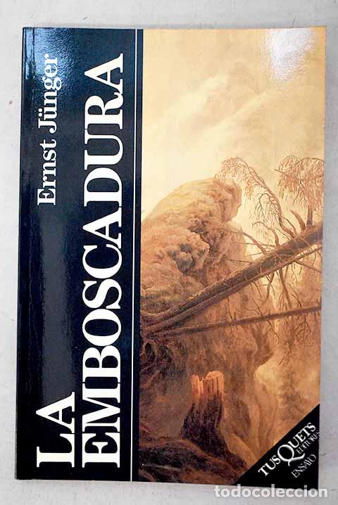 Libros: La emboscadura: Junger, Ernst.- Junger, Ernst