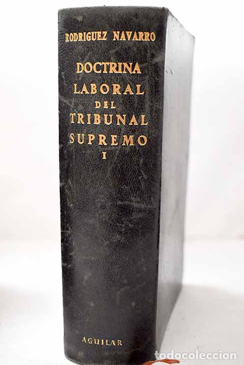 Libros: Doctrina laboral del Tribunal Supremo, Tomo I . Accidentes de Trabajo.- Rodriguez Navarro, Manuel
