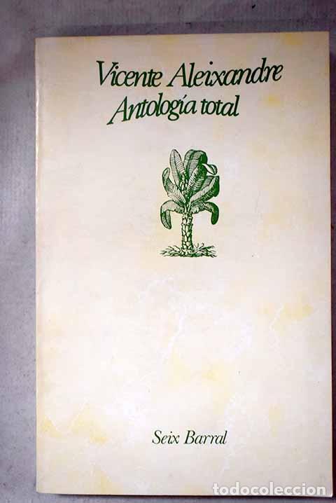 Libros: Antologia total: Aleixandre, Vicente.- Aleixandre, Vicente
