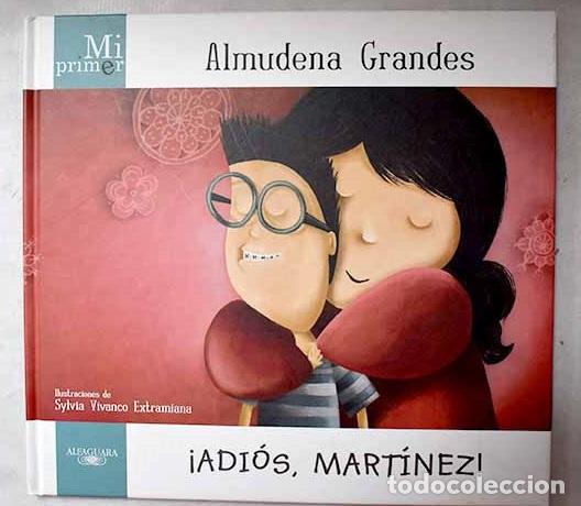 Libros: &iexcl;Adi&oacute;s, Mart&iacute;nez!: Grandes, Almudena.- Grandes, Almudena